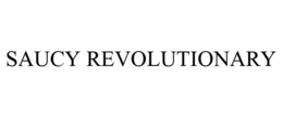 SAUCY REVOLUTIONARY trademark