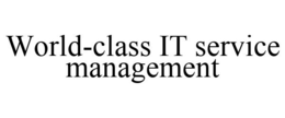 WORLD-CLASS IT SERVICE MANAGEMENT trademark