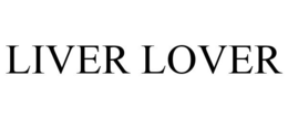 LIVER LOVER trademark