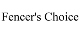FENCER'S CHOICE trademark