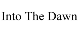 INTO THE DAWN trademark