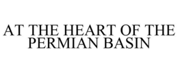 AT THE HEART OF THE PERMIAN BASIN trademark