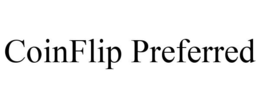 COINFLIP PREFERRED trademark