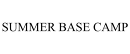 SUMMER BASE CAMP trademark
