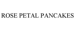 ROSE PETAL PANCAKES trademark