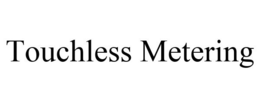TOUCHLESS METERING trademark