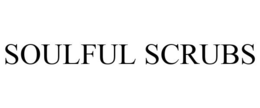 SOULFUL SCRUBS trademark