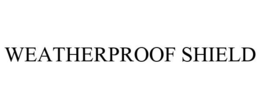 WEATHERPROOF SHIELD trademark