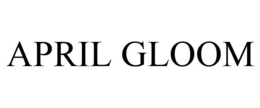 APRIL GLOOM trademark