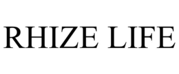 RHIZE LIFE trademark
