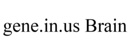 GENE.IN.US BRAIN trademark