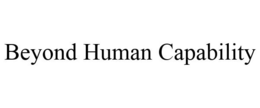 BEYOND HUMAN CAPABILITY trademark