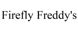 FIREFLY FREDDY'S trademark