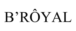 B'RÔYAL trademark