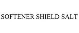 SOFTENER SHIELD SALT trademark
