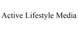ACTIVE LIFESTYLE MEDIA trademark