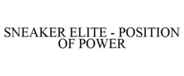 SNEAKER ELITE - POSITION OF POWER trademark