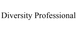 DIVERSITY PROFESSIONAL trademark