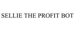 SELLIE THE PROFIT BOT trademark