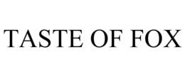 TASTE OF FOX trademark