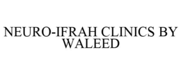 NEURO-IFRAH CLINICS BY WALEED trademark
