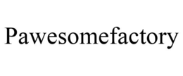 PAWESOMEFACTORY trademark