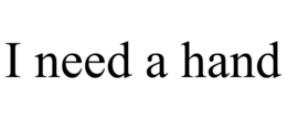 I NEED A HAND trademark