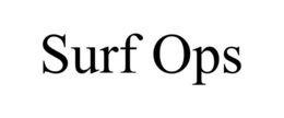 SURF OPS trademark