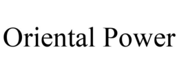 ORIENTAL POWER trademark