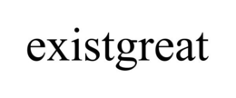 EXISTGREAT trademark