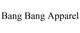 BANG BANG APPAREL trademark