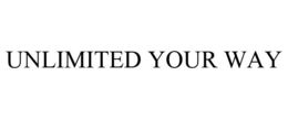 UNLIMITED YOUR WAY trademark
