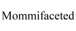 MOMMIFACETED trademark
