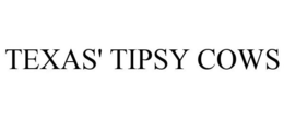 TEXAS' TIPSY COWS trademark