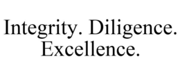 INTEGRITY. DILIGENCE. EXCELLENCE. trademark