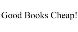 GOOD BOOKS CHEAP! trademark