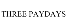 THREE PAYDAYS trademark