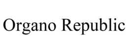 ORGANO REPUBLIC trademark