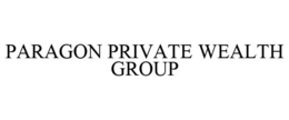 PARAGON PRIVATE WEALTH GROUP trademark