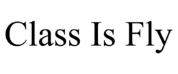 CLASS IS FLY trademark