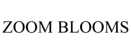 ZOOM BLOOMS trademark