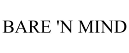 BARE 'N MIND trademark