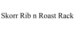 SKORR RIB N ROAST RACK trademark