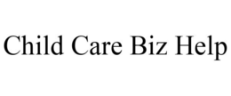 CHILD CARE BIZ HELP trademark