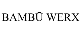BAMBU WERX trademark