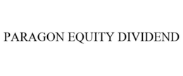 PARAGON EQUITY DIVIDEND trademark