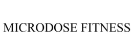 MICRODOSE FITNESS trademark