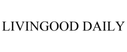 LIVINGOOD DAILY trademark
