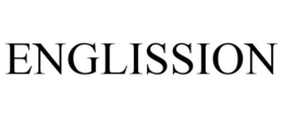 ENGLISSION trademark