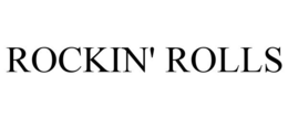 ROCKIN' ROLLS trademark
